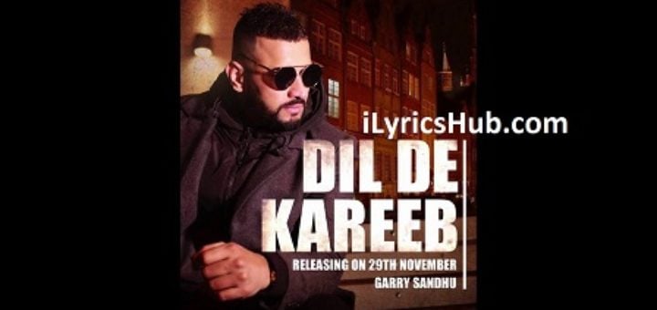 Dil De Kareeb Lyrics - Garry Sandhu, Avex Dhillon