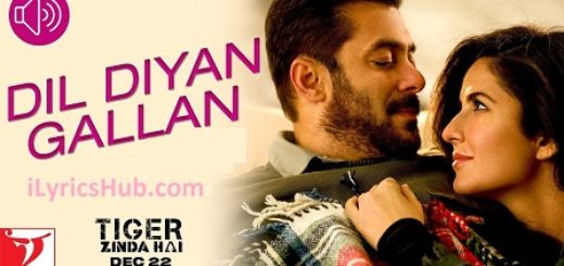 Dil Diyan Gallan Lyrics - Tiger Zinda Hai | Salman Khan, Katrina Kaif |