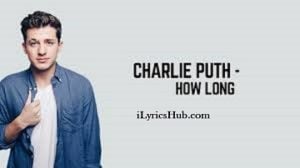 How Long Lyrics - Charlie Puth