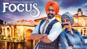 Focus Lyrics - Jassimran Singh Keer Ft. Mishika Chourasia