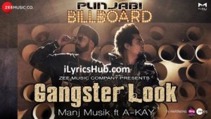 Gangster Look Lyrics - Manj Musik ft. A-Kay