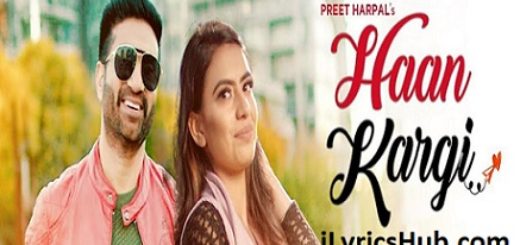 Haan Kargi Lyrics - Preet Harpal, DJ Flow