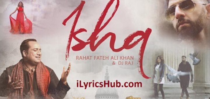 Ishq Lyrics - Rahat Fateh Ali Khan, Dj Raj