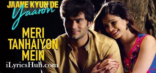 Meri Tanhaiyon Mein Lyrics - Arijit Singh | Raghu Raja, Kabir Bedi