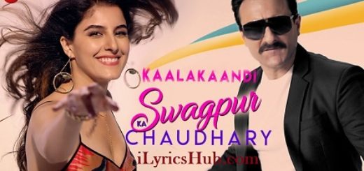 Swagpur Ka Chaudhary Lyrics - Kaalakaandi