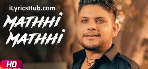 Mathhi Mathhi Lyrics - Jimmy Kotakpura, Desi Crew