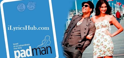The Pad Man Lyrics - Padman | Akshay Kumar & Sonam Kapoor |