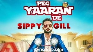 Peg Yaaran De Lyrics - Sippy Gill, Tanvi Nagi