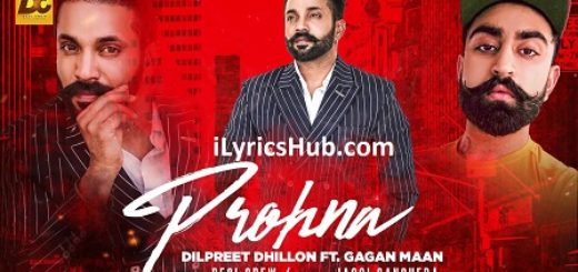 Prohna Lyrics - Dilpreet Dhillon Ft. Gagan Maan