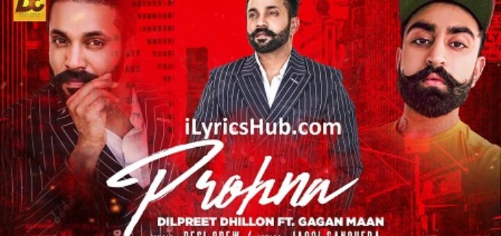Prohna Lyrics - Dilpreet Dhillon Ft. Gagan Maan