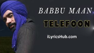 Telefoon Lyrics - Babbu Maan Latest Punjabi Song 2017