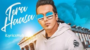  Tera Haasa Lyrics - Harshit Tomar | JSL, SHABBY |