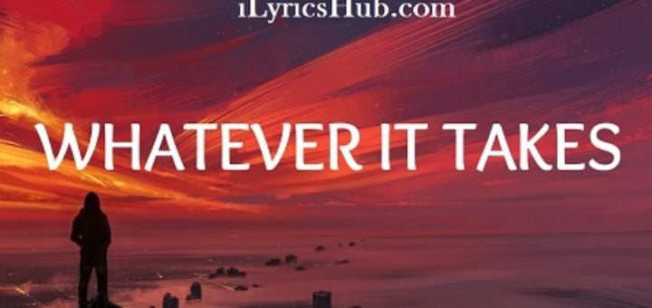 Whatever It Takes Lyrics - Imagine Dragons