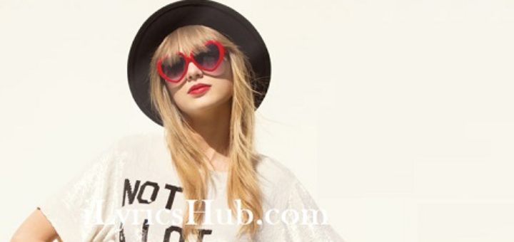 22 Lyrics - Taylor Swift