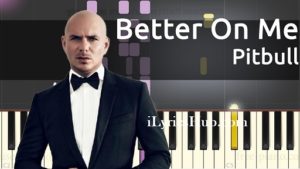 Better On Me Lyrics - Pitbull