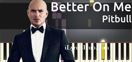 Better On Me Lyrics - Pitbull