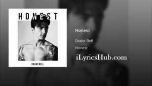 Honest Lyrics - Drake Bell 