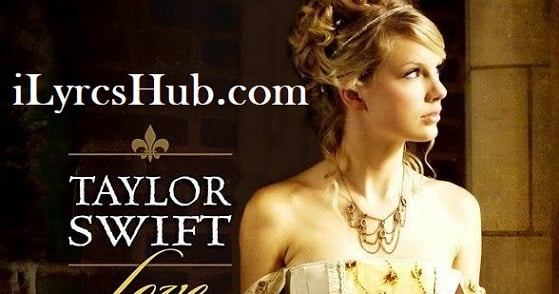 Love Story Lyrics Full Video Taylor Swift Ilyricshub