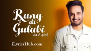 Rang Di Gulabi Lyrics - Sajjan Adeeb, Preet Hundal |