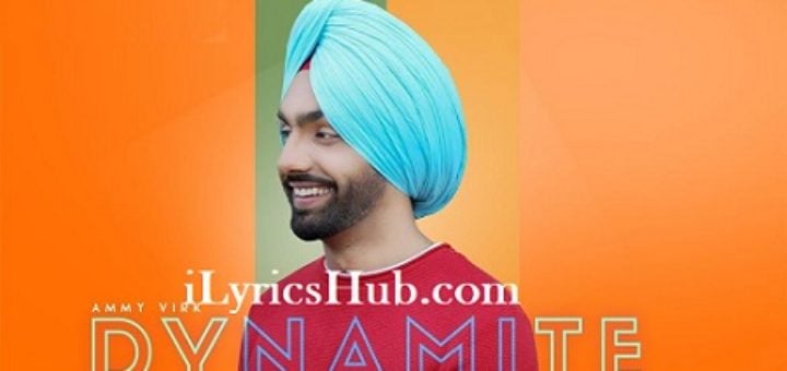 Dynamite Lyrics - Ammy Virk Punjabi Song 2018