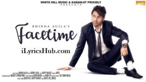 Facetime Lyrics - Bhinda Aujla Ft. Bobby Layal