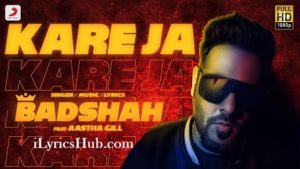 Kare Ja Lyrics - Badshah Ft. Aastha Gill