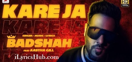 Kare Ja Lyrics - Badshah Ft. Aastha Gill