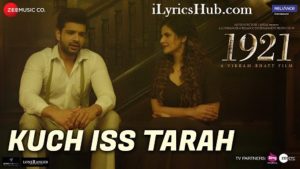 Kuch Iss Tarah Lyrics - 1921 | Zareen Khan & Karan Kundrra |