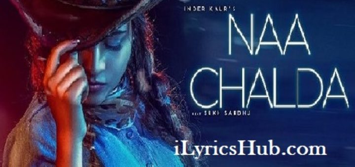 Naa chalda Lyrics - Inder Kaur, Narinder Batth