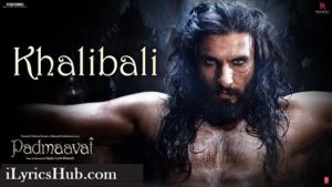 Khalibali Lyrics - Padmaavat