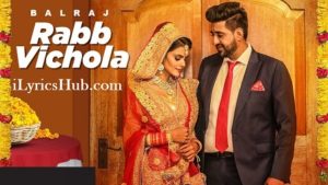 Rabb Vichola Lyrics - Balraj, G Guri, Singh Jeet