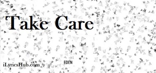 Take Care Lyrics - EDEN