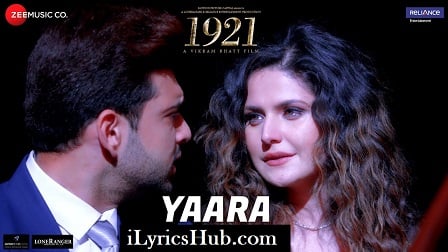 Yaara Lyrics (Full Video) - 1921 Zareen Khan & Karan Kundrra Yaara Lyrics (Full Video) - 1921 Zareen Khan & Karan Kundrra
