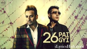 26 Ban Gyi Lyrics - Gippy Grewal, Jazzy B