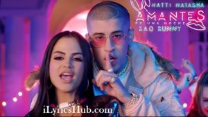 Amantes De Una Noche Lyrics - Natti Natasha, Bad Bunny 