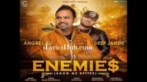 Enemies Lyrics Angrej Ali 