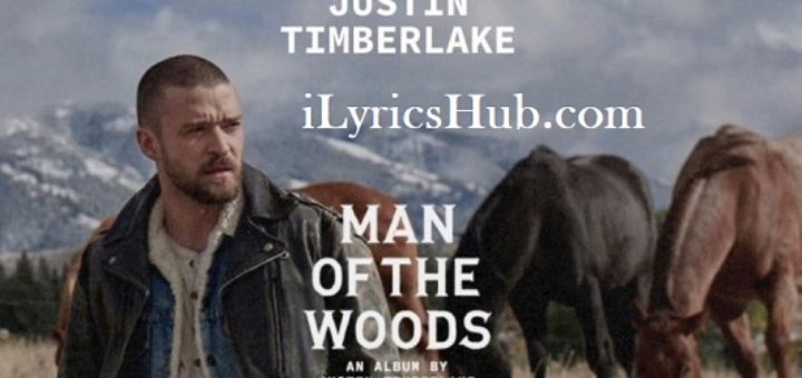 Man of the Woods Lyrics - Justin Timberlake