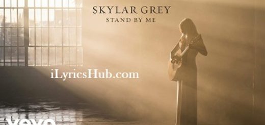 Stand By Me Lyrics - Skylar Grey