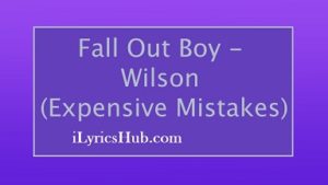 Wilson Lyrics - Fall Out Boy 
