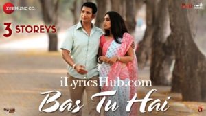 Bas Tu Hai Lyrics - Arijit Singh, Jonita Gandhi