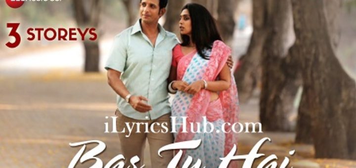 Bas Tu Hai Lyrics - Arijit Singh, Jonita Gandhi