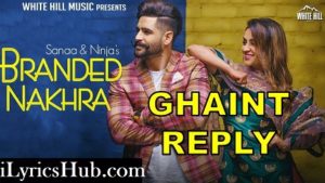 Branded Nakhra Lyrics - Sanaa, Ninja | Goldboy |