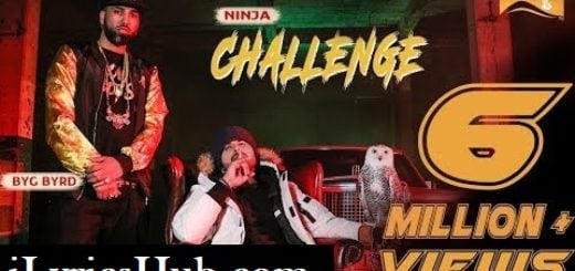 Challenge Lyrics - Ninja | Sidhu Moose Wala, Byg Byrd |