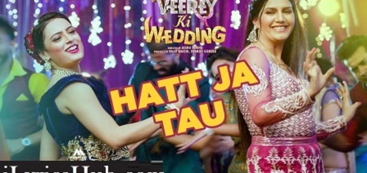 Hatt Ja Tau Lyrics - Veerey Ki Wedding