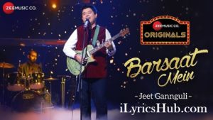 Barsaat Mein Lyrics - Jeet Gannguli, Rashmi Virag