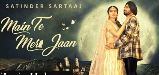 Main Te Meri Jaan Lyrics - Satinder Sartaaj