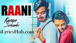 Raani Lyrics - Karan Sehmbi | Rox A, Ricky