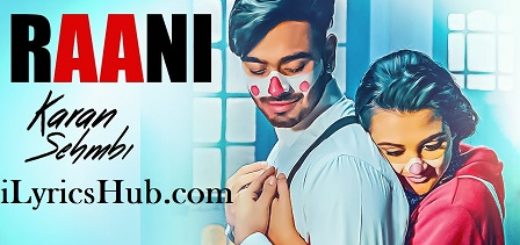 Raani Lyrics - Karan Sehmbi | Rox A, Ricky