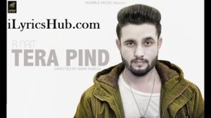 Tera Pind Lyrics - R Nait