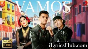 Vamos Lyrics - Badal | Dr Zeus, Raja Kumari